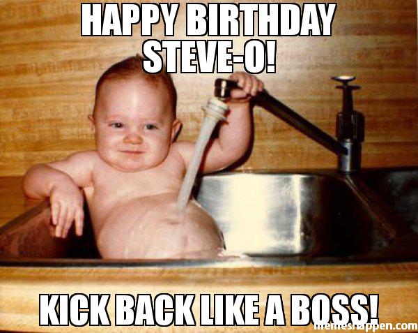 Happy-Birthday-steve-o-Kick-back-like-a-boss-meme-30190.jpg