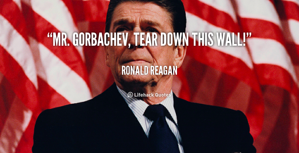 quote-Ronald-Reagan-mr-gorbachev-tear-down-this-wall-105652.png